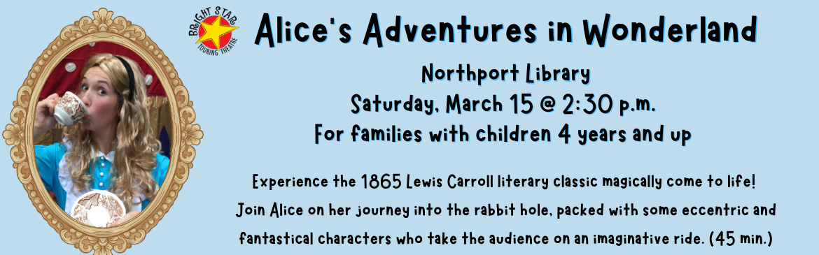 Alice's Adventures in Wonderland - March 15 2025